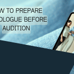 TO PREPARE MONOLOGUE BEFORE AUDITION
