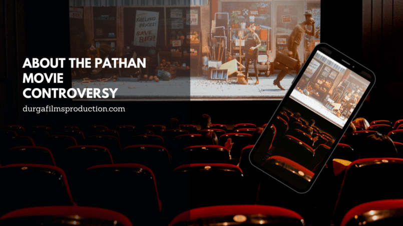 About the Pathan movie controversy
