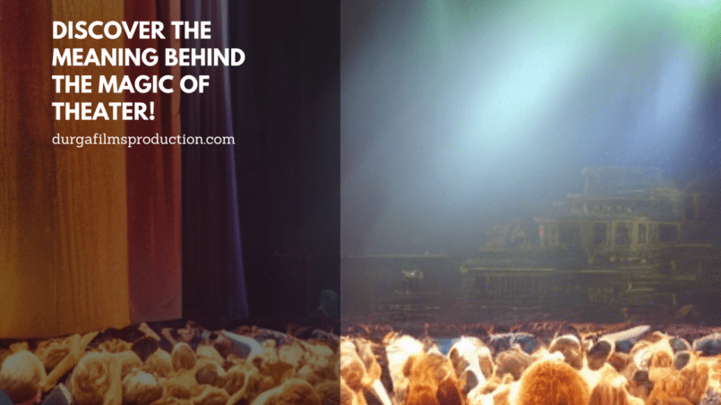 Discover the Meaning Behind the Magic of Theater!