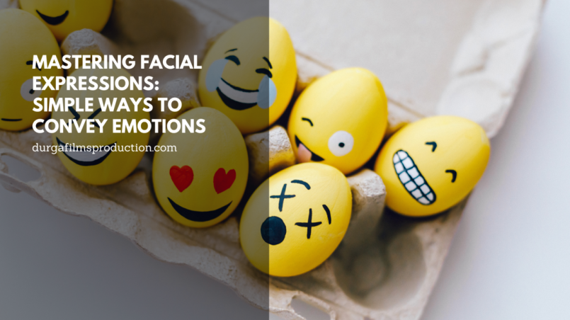 Mastering Facial Expressions: Simple Ways to Convey Emotions