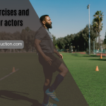 The best exercises and warm-ups for actors