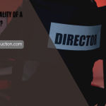 WHAT IS THE QUALITY OF A GOOD DIRECTOR?