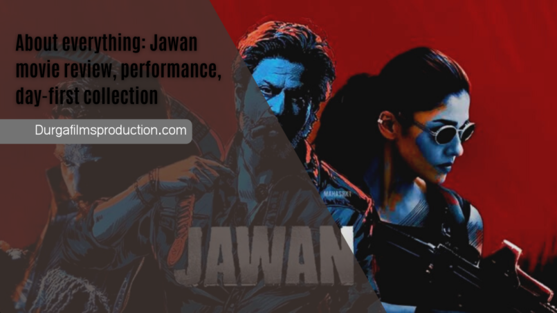 About everything: Jawan movie review, performance, day-first collection