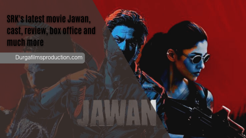 SRK's latest movie jawan, cast, review, box office and much more