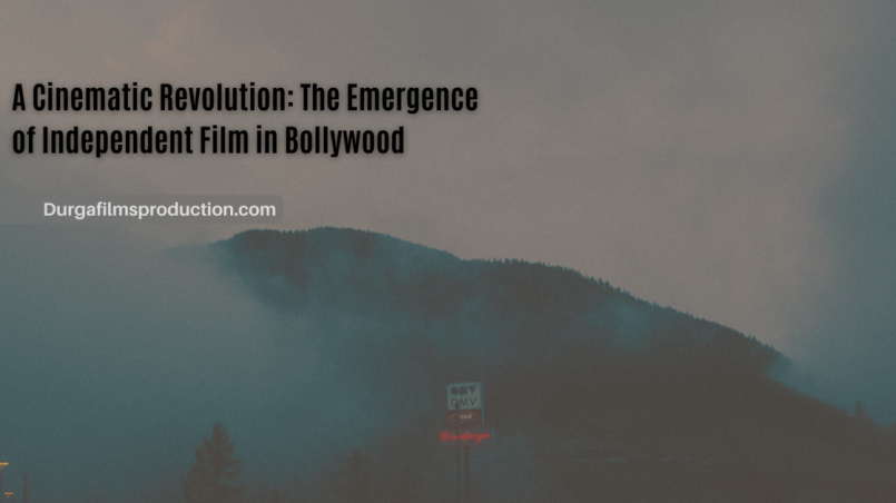 A Cinematic Revolution: The Emergence of Independent Film in Bollywood
