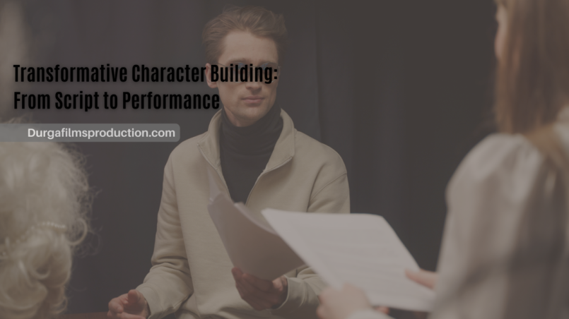 Transformative Character Building: From Script to Performance
